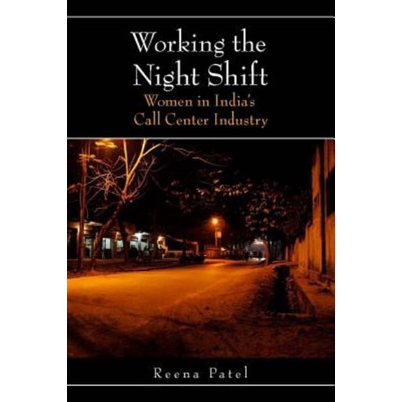 Pre-Owned Working the Night Shift : Women in Indias Call Center Industry (Hardcover)
