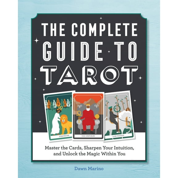 The Complete Guide to Tarot: Master the Cards, Sharpen Your Intuition, and Unlock the Magic Within You, (Paperback)