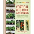 thumbnail image 1 of Pre-Owned Vertical Vegetable Gardening: Discover the Benefits of Growing Your Vegetables and Fruit Up Instead of Out (Paperback) 1615641831 9781615641833, 1 of 1