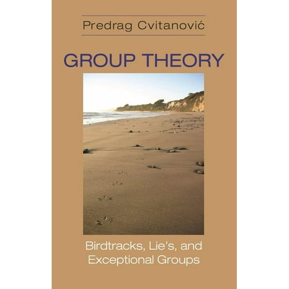 Group Theory: Birdtracks, Lie's, and Exceptional Groups, (Paperback)