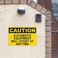 thumbnail image 2 of Metal Sign, Caution Sign， AUTOMATIC EQUIPMENT WILL START AT ANY TIME, Waterproof, Fade and Scratch Resistant, 8 x 12 Inch, 2 of 6