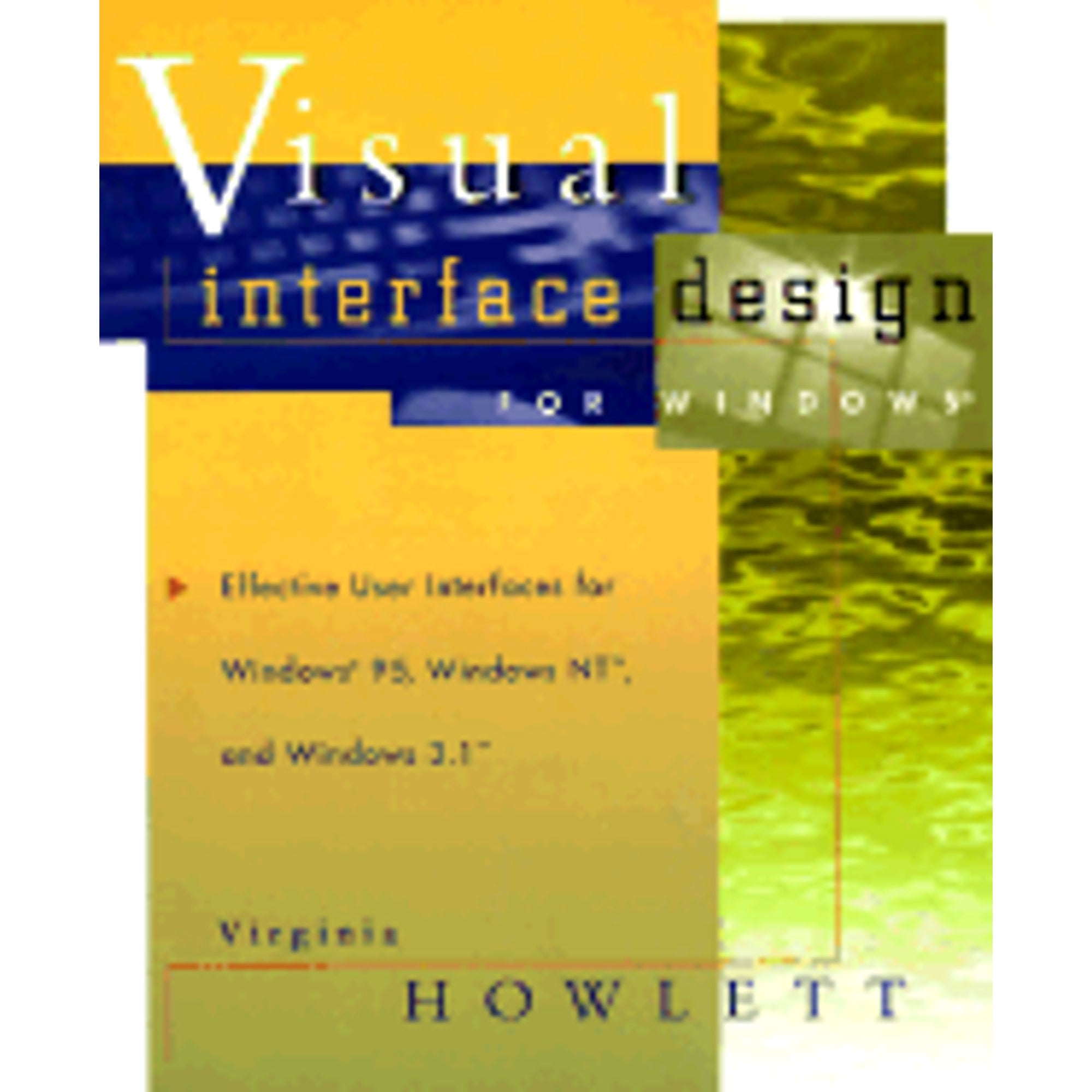 Visual Interface Design for Windows Effective User Interfaces for