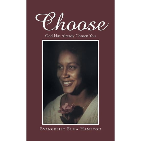Choose : God Has Already Chosen You