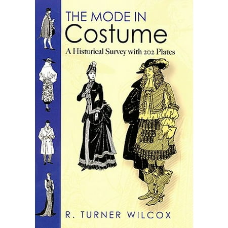 The Mode in Costume : A Historical Survey with 202 Plates