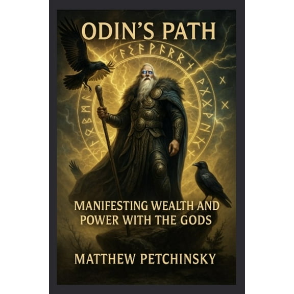 Apophis Father's Day Odin's Path: Manifesting Wealth and Power with the Gods, (Paperback)