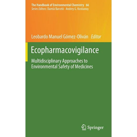 Handbook of Environmental Chemistry Ecopharmacovigilance: Multidisciplinary Approaches to Environmental Safety of Medicines, Book 66, (Hardcover)
