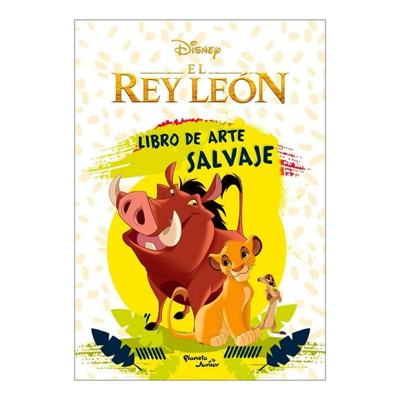El rey león. Libro de arte salvaje Planeta Infantil Disney