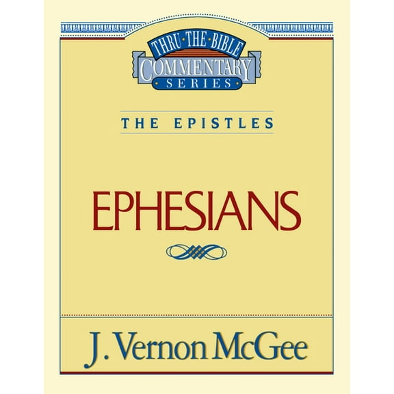 Thru the Bible Thru the Bible Vol. 47: The Epistles (Ephesians): 47, (Paperback)