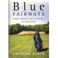 thumbnail image 1 of Pre-Owned Blue Fairways: Three Months, Sixty Courses, No Mulligans (Hardcover) 0805059938 9780805059939, 1 of 1