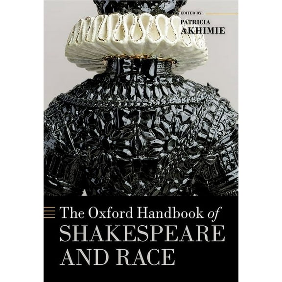 Oxford Handbooks The Oxford Handbook of Shakespeare and Race, (Hardcover)