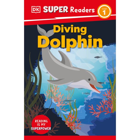 DK Super Readers: DK Super Readers Level 1 Diving Dolphin (Paperback)