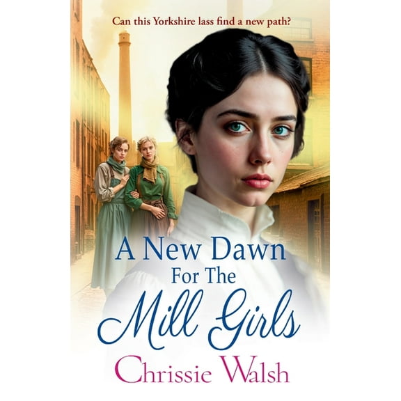 A New Dawn for the Mill Girls, (Paperback)