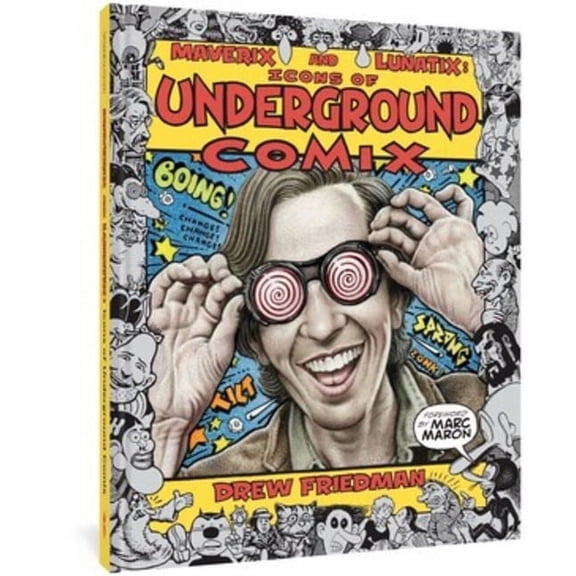 Maverix and Lunatix: Icons of Underground Comix, (Hardcover)