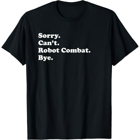 Men Women Boys or Girls Funny Robot Combat T-Shirt