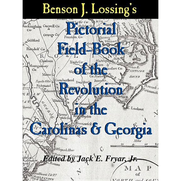 Lossing's Pictorial Field-Book of the Revolution in the Carolinas & Georgia, (Paperback)