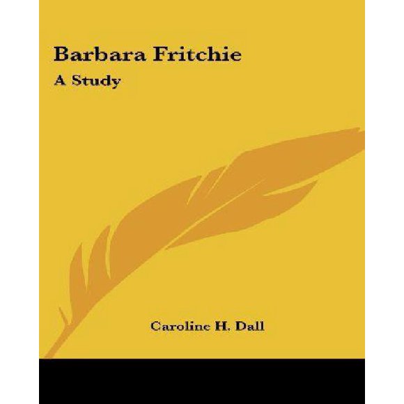 Barbara Fritchie: A Study