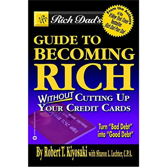 Pre-Owned Rich Dad's Guide to Becoming Rich...Without Cutting Up Your Credit Cards (Paperback) 0446697524 9780446697521