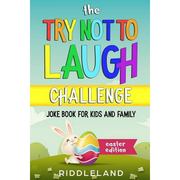 Pre-Owned The Try Not To Laugh Challenge: Joke Book for Kids and Family: Easter Edition: A Fun and Interactive Joke Book for Kids Ages 6, 7, 8, 9, 10, 11, and 1 (Paperback) 1090797605 9781090797605