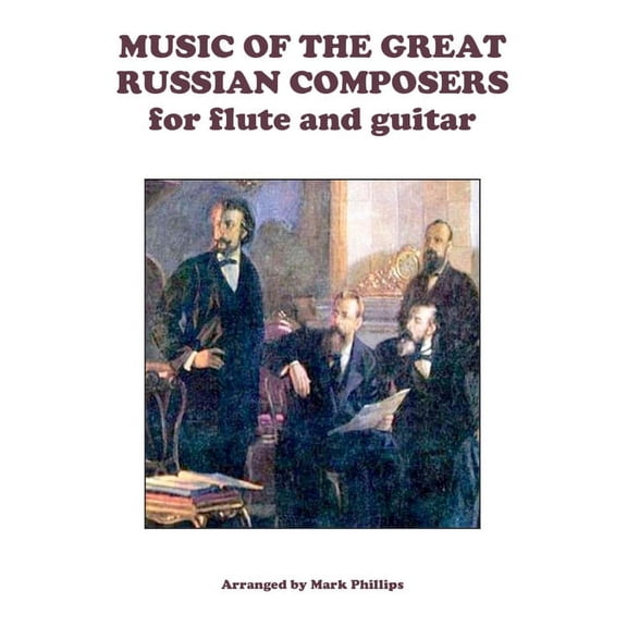 Music of the World's Great Composer Music of the Great Russian Composers for Flute and Guitar, (Paperback)