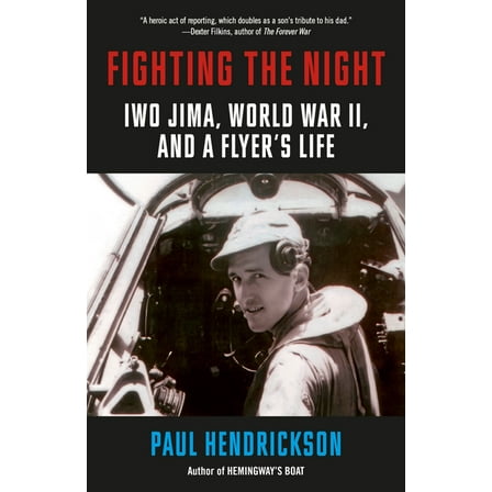Fighting the Night: Iwo Jima, World War II, and a Flyer's Life, (Paperback)
