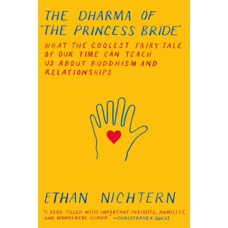 - The Dharma of The Princess Bride : What the Coolest Fairy Tale of Our Time Can Teach Us About Buddhism and Relationships