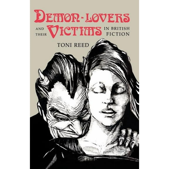 Demon-Lovers and Their Victims in British Fiction, (Paperback)