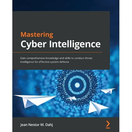 UPC: 9781800209404 | Mastering Cyber Intelligence: Gain comprehensive knowledge and skills to conduct threat intelligence for effective system defense (Paperback)