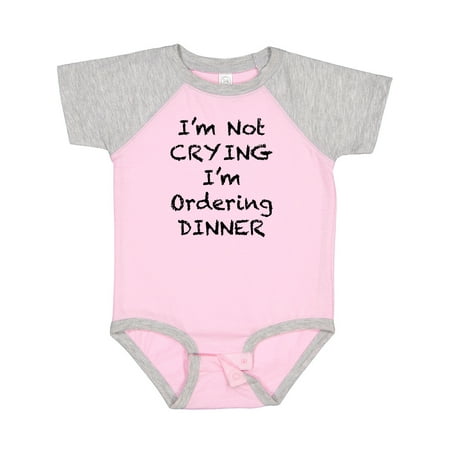 

Inktastic I m Not Crying I m Ordering Dinner Gift Baby Boy or Baby Girl Bodysuit