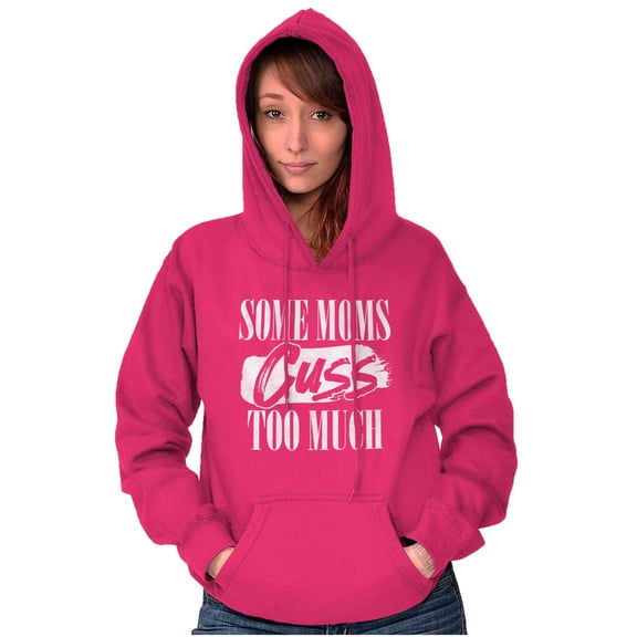 Some Moms Cuss Too Much Funny Mother Hoodie Sweatshirt Women Brisco Brands S