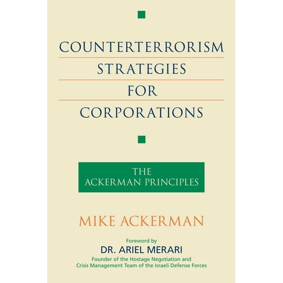Counterterrorism Strategies for Corporations: The Ackerman Principles, (Paperback)