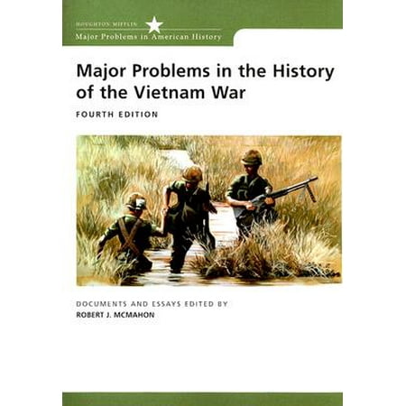 Major Problems In The History Of The Vietnam War Documents And Major Problems In The History Of The Vietnam War Documents And Essays
