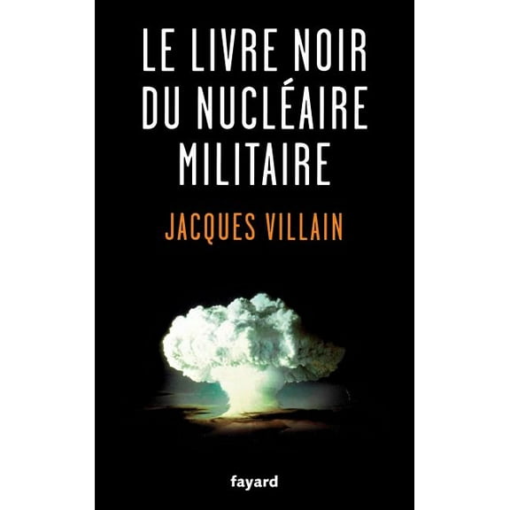Documents Le livre noir du nucléaire militaire, (Paperback)