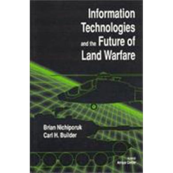 Pre-Owned Information Technologies and the Future of Land Warfare (Paperback) 9780833023162