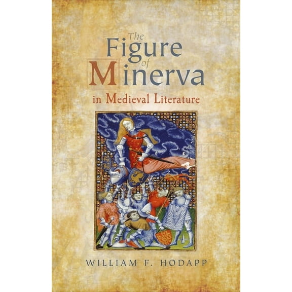The Figure of Minerva in Medieval Literature, (Hardcover)