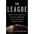 thumbnail image 1 of Pre-Owned The League: How Five Rivals Created the NFL and Launched a Sports Empire (Paperback) 1541618645 9781541618640, 1 of 1