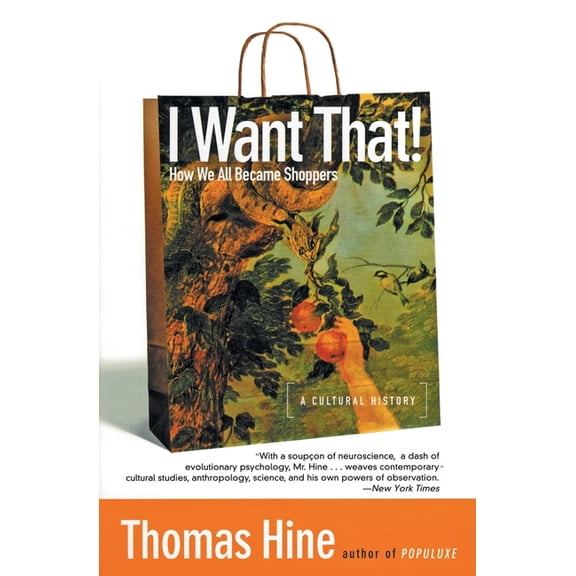 I Want That!: How We All Became Shoppers, (Paperback)