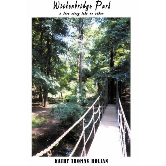 Wickenbridge Park : A Love Story Like No Other