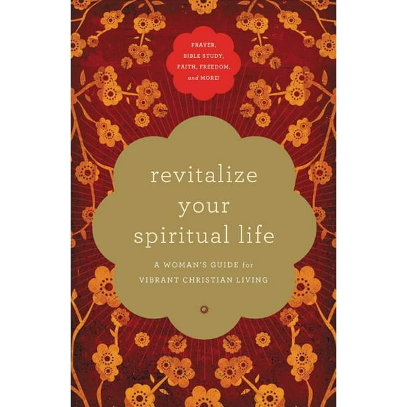 The Revitalize Your Spiritual Life: A Woman's Guide for Vibrant Christian Living, (Paperback)