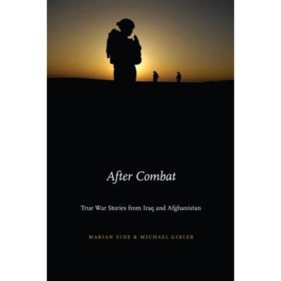 Pre-Owned After Combat : True War Stories from Iraq and Afghanistan (Hardcover)