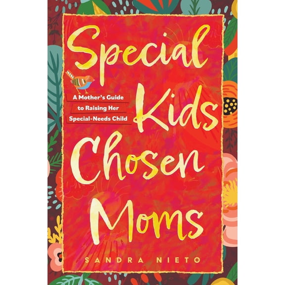 Pre-Owned Special Kids, Chosen Moms: A Mother's Guide to Raising Her Special-Needs Child (Paperback) 1683144481 9781683144489