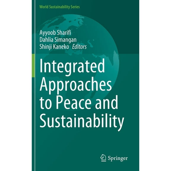 World Sustainability Integrated Approaches to Peace and Sustainability, (Hardcover)