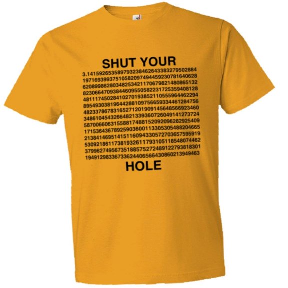 PleaseMeTees™ Mens Shut Your PI Hole 3.14 Pie Hole HQ Tee