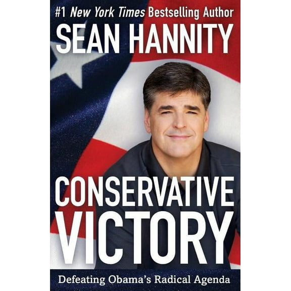 Conservative Victory: Defeating Obama's Radical Agenda, (Paperback)