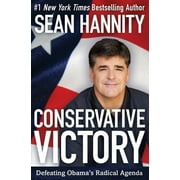 SEAN HANNITY Conservative Victory: Defeating Obama's Radical Agenda (Paperback)