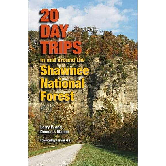 20 Day Trips in and around the Shawnee National Forest - Paperback