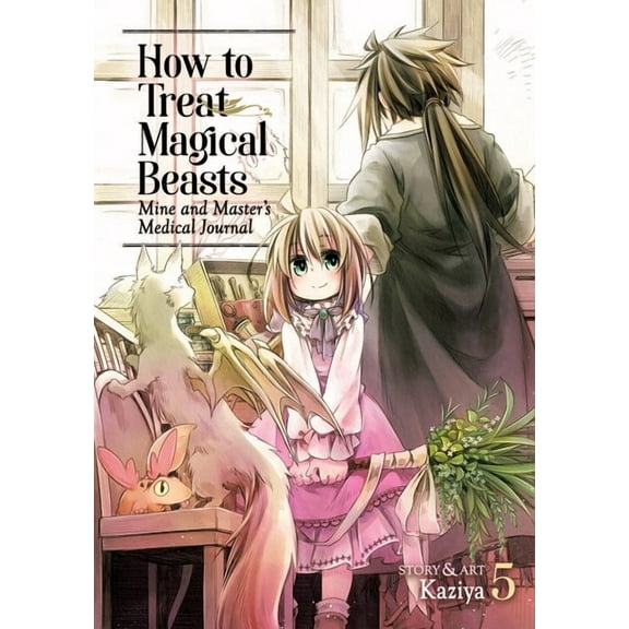 How to Treat Magical Beasts: Mine and Ma How to Treat Magical Beasts: Mine and Master's Medical Journal Vol. 5, (Paperback)