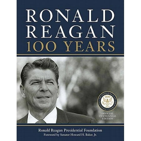 Ronald Reagan: 100 Years - eBook (Best Ronald Reagan Biography)