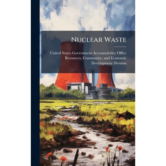 Nuclear Waste, (Hardcover)