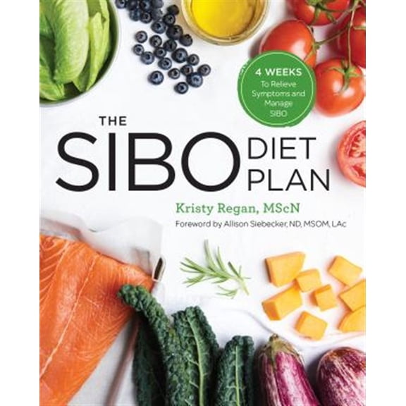 Pre-Owned The Sibo Diet Plan: Four Weeks to Relieve Symptoms and Manage Sibo (Paperback) 1641520582 9781641520584