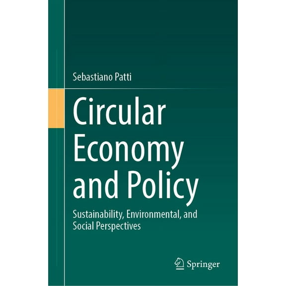 Circular Economy and Policy: Sustainability, Environmental, and Social Perspectives, (Hardcover)